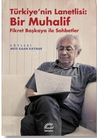Türkiye'nin Lanetlisi: Bir Muhalif & Fikret Başkaya ile Sohbetler
