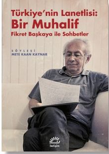 Türkiye'nin Lanetlisi: Bir Muhalif & Fikret Başkaya ile Sohbetler