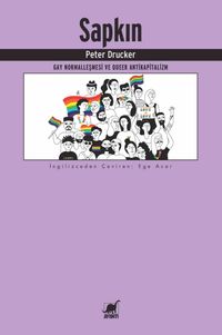 Sapkın & Gey Normalleşmesi ve Queer Antikapitalizm