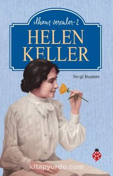 Helen Keller / İlham Verenler 2 - Sevgi Başman