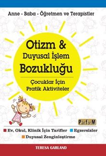Otizm - Duyusal İşlem Bozukluğu & Çocuklar İçin Pratik Aktiviteler 