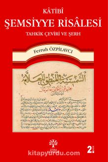 Katibi Şemsiyye Risalesi & Tahkik Çeviri ve Şerh - Ferruh Özpilavcı