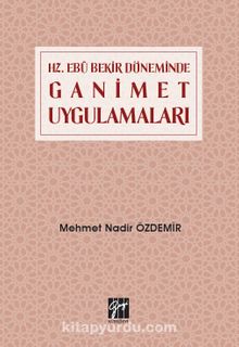 Hz. Ebubekir Döneminde Ganimet Uygulamaları - Dr. Mehmet Nadir Özdemir
