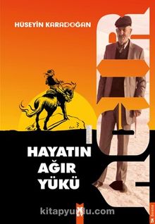 Hayatın Ağır Yükü - Hüseyin Karadoğan