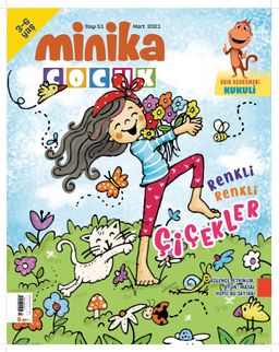 Minika Çocuk Aylık Çocuk Dergisi Sayı: 51 Mart 2021