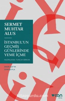 İstanbul'un Geçmiş Günlerinde Yeme İçme - Sermet Muhtar Alus