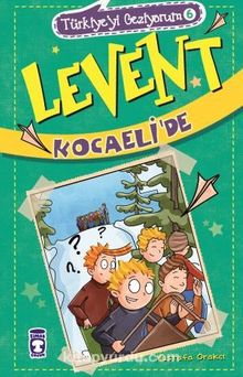 Levent Kocaeli'de / Türkiyeyi Geziyorum 6 - Mustafa Orakçı