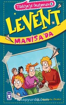 Levent Manisa’da / Türkiyeyi Geziyorum 6 - Mustafa Orakçı