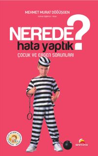 Nerede Hata Yaptık? & Çocuk ve Ergen Sorunları