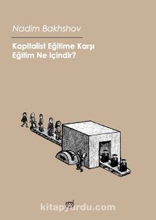 Kapitalist Eğitime Karşı Eğitim ne içindir? - Nadim Bakhshov