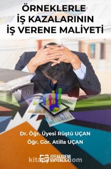 Örneklerle İş Kazalarının İşverene Maliyeti - Rüştü Uçan