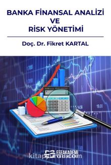 Banka Finansal Analizi ve Risk Yönetimi - Doç. Dr. Fikret Kartal