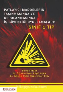 Patlayıcı Maddelerin Taşınmasında ve Depolanmasında İş Güvenliği Uygulamaları: Sınıf 1 Tip - Kolektif