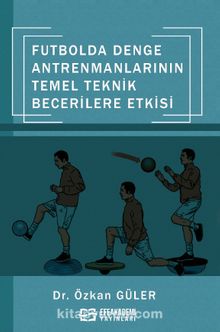 Futbolda Denge Antrenmanlarının Temel Teknik Becerilere Etkisi - Prof. Dr. Özkan Güler