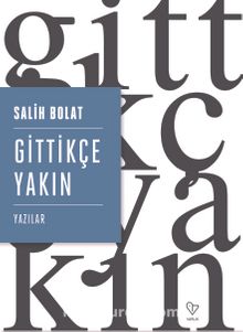 Gittikçe Yakın - Salih Bolat