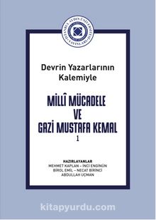 25. Devrin Yazarlarının Kalemi İle Milli Mücadele Ve Gazi Mustafa Kemal Cilt 1 - Kolektif