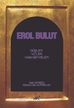 Erol Bulut & Düşler, Nü'ler, Ham Meyveler