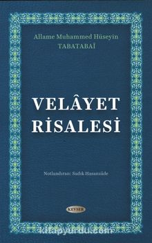 Velayet Risalesi Tercüme ve Şerhi - Allame Muhammed Hüseyin Tabatabai