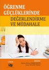 &Ouml;ğrenme G&uuml;&ccedil;l&uuml;klerinde Değerlendirme Ve M&uuml;dahale