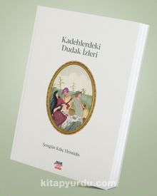 Kadehlerdeki Dudak İzleri - Bilinmeyen Yazar