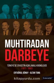 Muhtıradan Darbeye & Türkiye’de Siyasetin Açıklamalı Kronolojisi (1971-1982) - Ertuğrul Günay