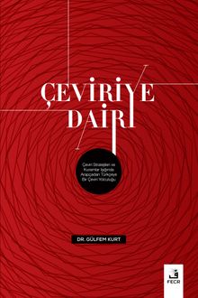 Çeviriye Dair & Çeviri Stratejileri ve Kuramlar Işığında Arapçadan Türkçeye Bir Çeviri Yolculuğu