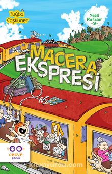 Macera Ekspresi / Yeşil Kafalar 3 - Tuğba Coşkuner