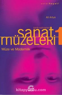 Müze ve Modernlik / Sanat Müzeleri 1 - Ali Artun