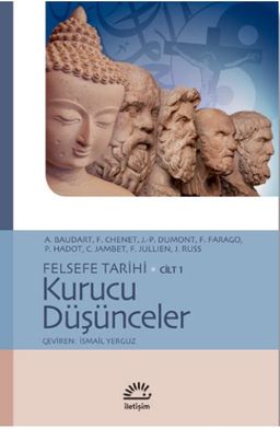 Kurucu Düşünceler / Felsefe Tarihi Cilt 1