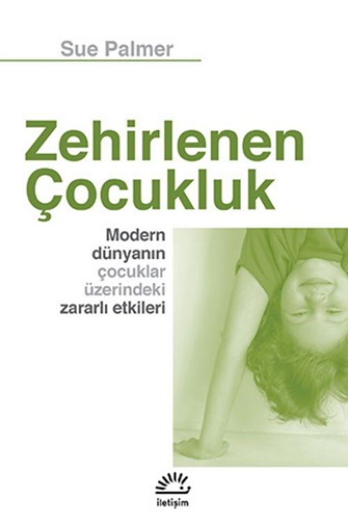 Zehirlenen Çocukluk & Modern Dünyanın Çocuklar Üzerindeki Zararlı Etkileri