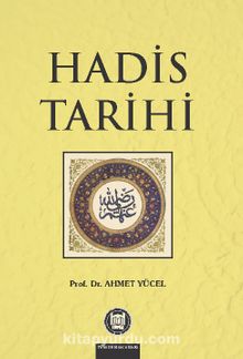 Hadis Tarihi - Prof. Dr. Ahmet Yücel