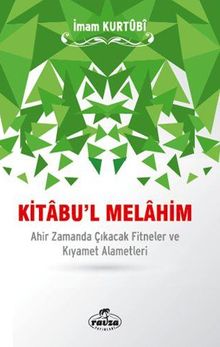 Kitabu'l Melahim & Ahir Zamanda Çıkacak Fitneler ve Kıyamet Alametleri