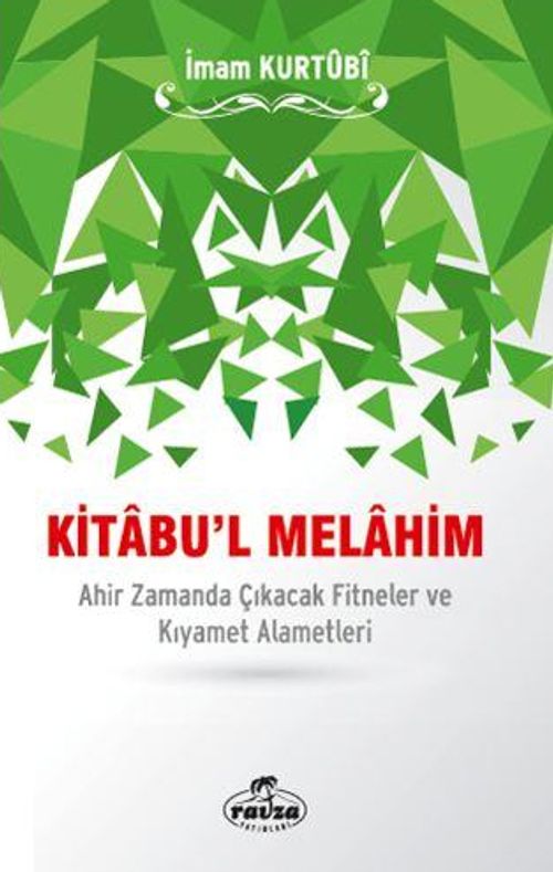 Kitabu'l Melahim & Ahir Zamanda Çıkacak Fitneler ve Kıyamet Alametleri
