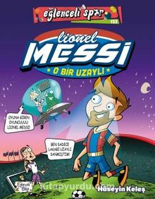 O Bir Uzaylı: Lionel Messi - Hüseyin Keleş