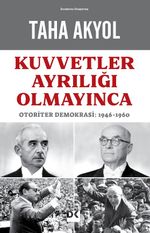 Kuvvetler Ayrılığı Olmayınca & Otoriter Demokrasi: 1946-1960