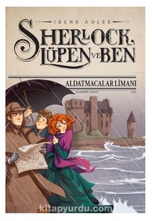 Sherlock Lupen ve Ben 11 / Aldatmacalar Limanı - Irene Adler