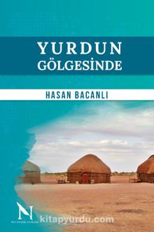 Yurdun Gölgesinde - Prof. Dr. Hasan Bacanlı