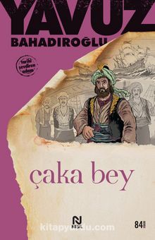 Çaka Bey - Yavuz Bahadıroğlu