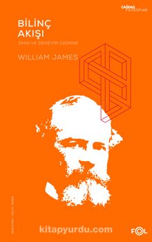 Bilinç Akışı & Zihin ve Deneyim Üzerine - William James