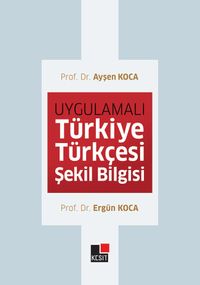 Uygulamalı Türkiye Türkçesi  Şekil Bilgisi