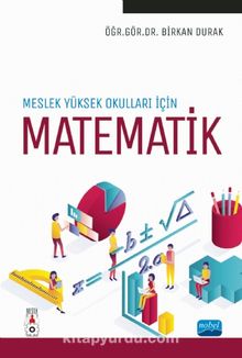 Meslek Yüksekokulları İçin Matematik - Öğr. Gör. Birkan Durak