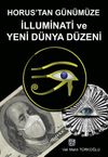 Horus'tan G&uuml;n&uuml;m&uuml;ze İlluminati ve Yeni D&uuml;nya D&uuml;zeni