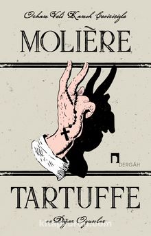 Tartuffe ve Diğer Oyunlar - Moliere