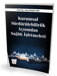 Kurumsal Sürdürülebilirlik Açısından Sağlık İşletmeleri