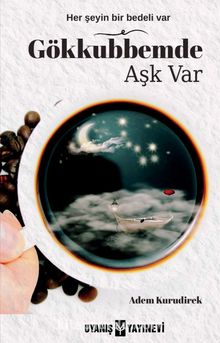 Gökkubbemde Aşk Var - Adem Kurudirek