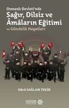 Osmanlı Devleti'nde Sağır, Dilsiz ve &Acirc;maların Eğitimi ve G&uuml;ndelik Hayatları