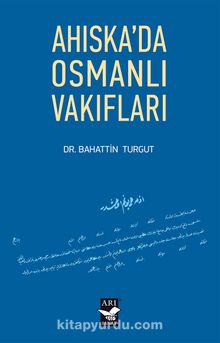 Ahıska'da Osmanlı Vakıfları - Bahattin Turgut