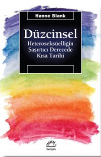 Düzcinsel & Heteroseksüelliğin Şaşırtıcı Derecede Kısa Tarihi