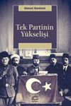 Tek Partinin Y&uuml;kselişi