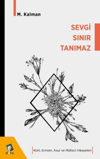 Sevgi Sınır Tanımaz & Kürt Ermeni Asur ve Mülteci 